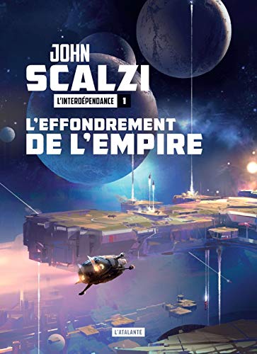 Inspiration littéraire pour jeux de rôle(s) – L&rsquo;effondrement de l&rsquo;Empire / tome 1 : l&rsquo;interdépendance de John&nbsp;Calzi